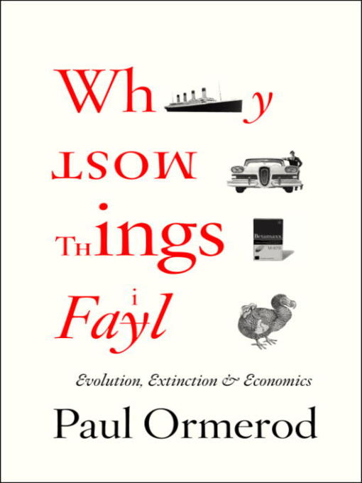 Title details for Why Most Things Fail by Paul Ormerod - Available